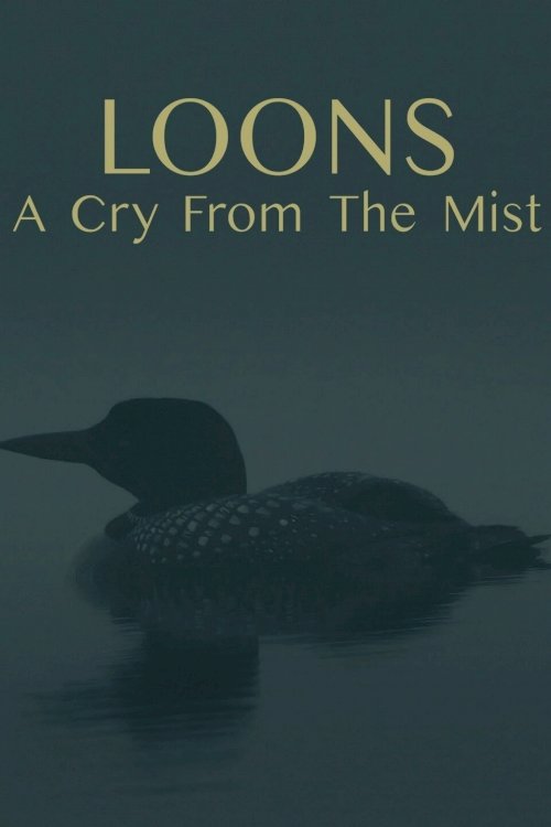 Loons: A Cry from the Mist Loons: A Cry from the Mist