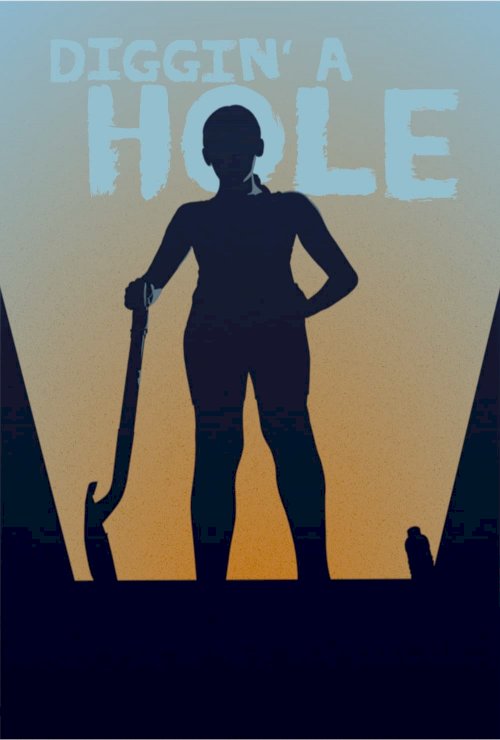 Diggin' A Hole Diggin' A Hole