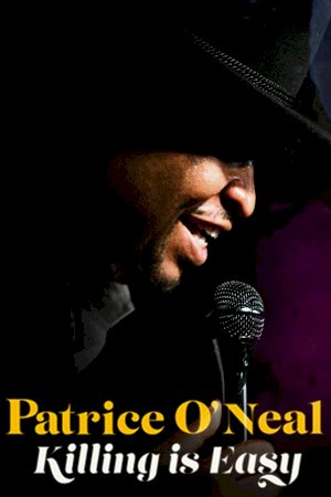 Patrice O'Neal: Killing Is Easy Patrice O'Neal: Killing Is Easy
