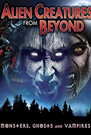 Alien Creatures from Beyond: Monsters, Ghosts and Vampires Alien Creatures from Beyond: Monsters, Ghosts and Vampires