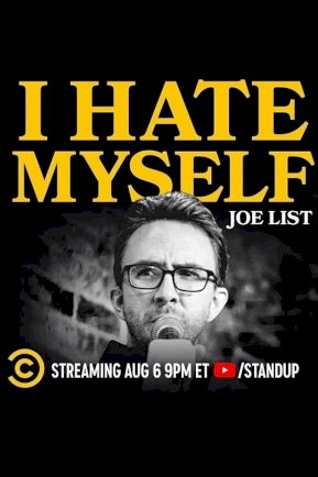 Joe List: I Hate Myself Joe List: I Hate Myself