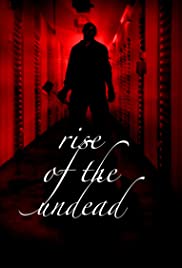 Rise of the Undead Rise of the Undead