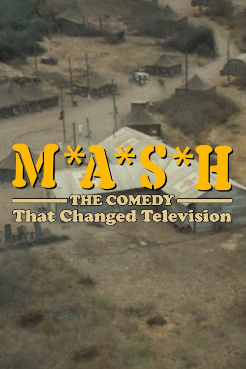 M*A*S*H: The Comedy That Changed Television M*A*S*H: The Comedy That Changed Television