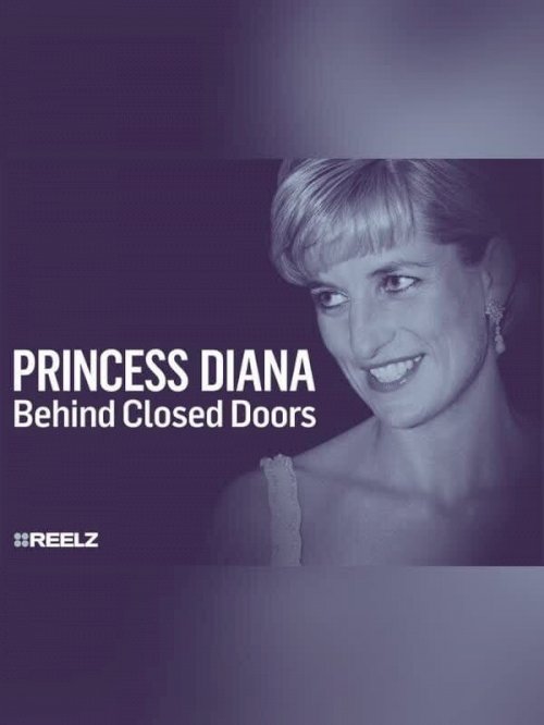 Princess Diana: Behind Closed Doors Princess Diana: Behind Closed Doors