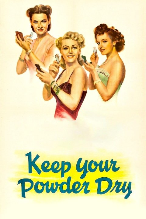 Keep Your Powder Dry Keep Your Powder Dry