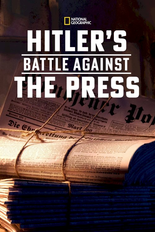 Hitler's Battle Against the Press Hitler's Battle Against the Press