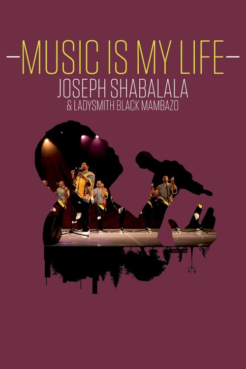 Music Is My Life: Joseph Shabalala and Ladysmith Black Mambazo Music Is My Life: Joseph Shabalala and Ladysmith Black Mambazo