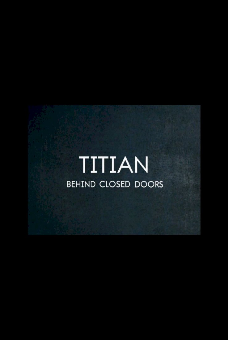 Titian – Behind Closed Doors Titian – Behind Closed Doors