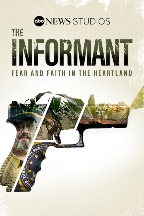 The Informant: Fear And Faith In The Heartland The Informant: Fear And Faith In The Heartland