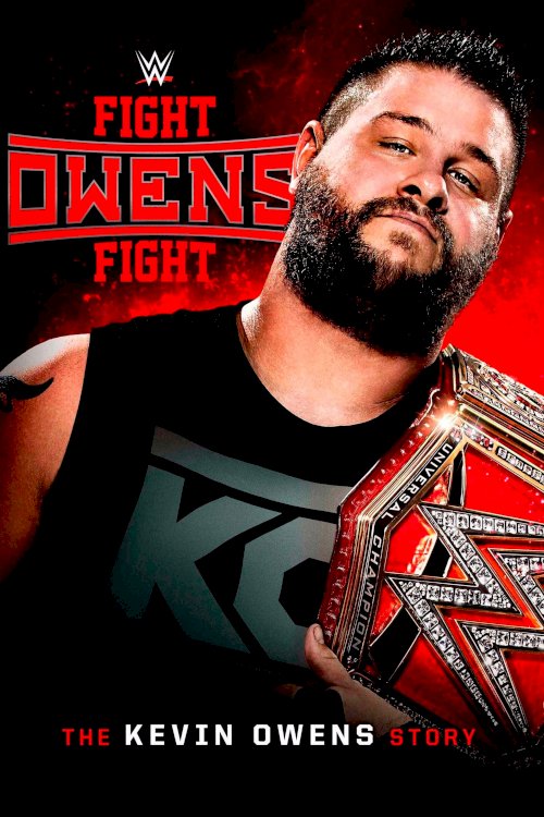 Fight Owens Fight: The Kevin Owens Story Fight Owens Fight: The Kevin Owens Story
