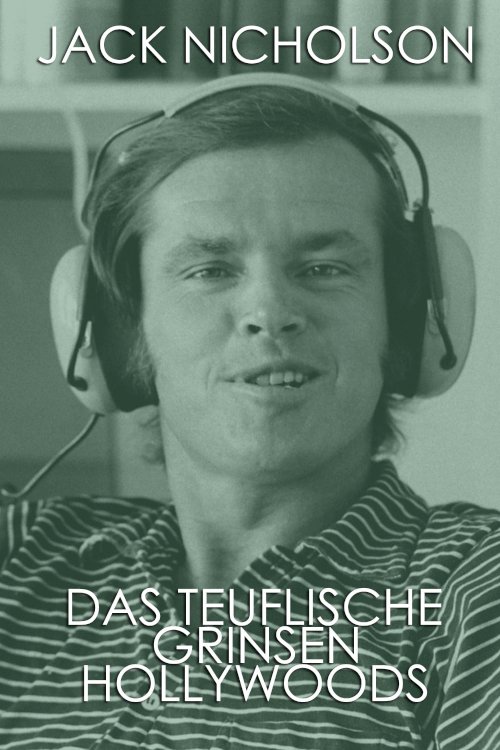Jack Nicholson - The Devilish Smile of Hollywood Jack Nicholson - The Devilish Smile of Hollywood