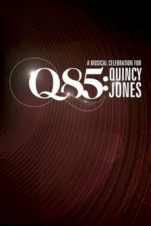 Q85: A Musical Celebration for Quincy Jones