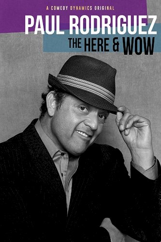 Paul Rodriguez: The Here & Wow