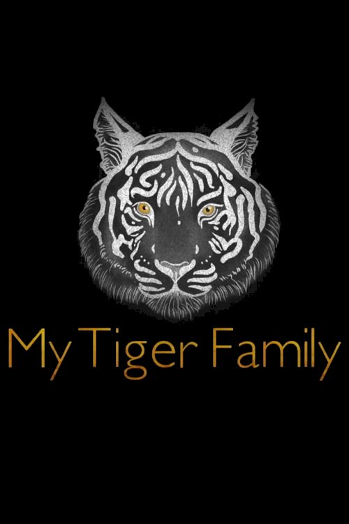 My Tiger Family My Tiger Family