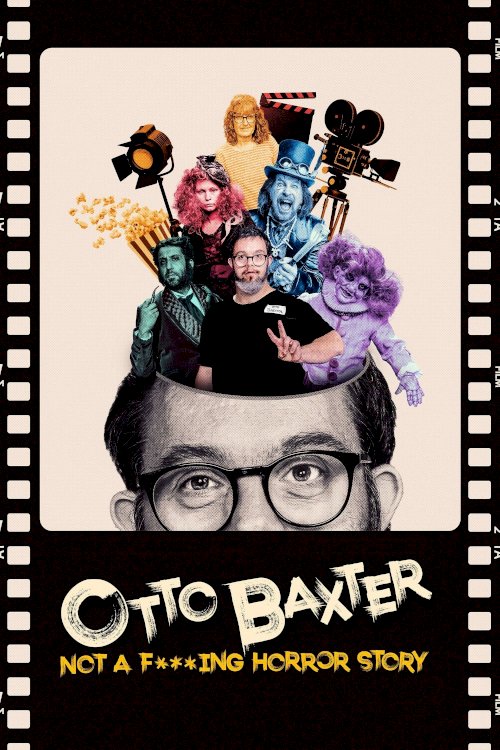 Otto Baxter: Not a F***ing Horror Story Otto Baxter: Not a F***ing Horror Story
