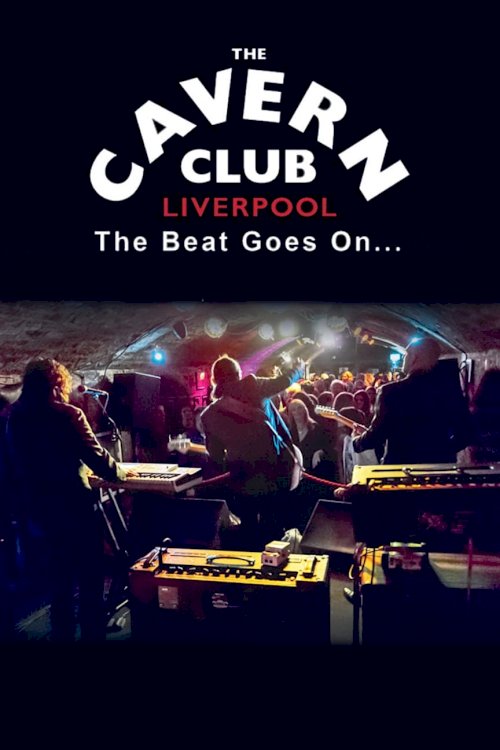 The Cavern Club: The Beat Goes On The Cavern Club: The Beat Goes On
