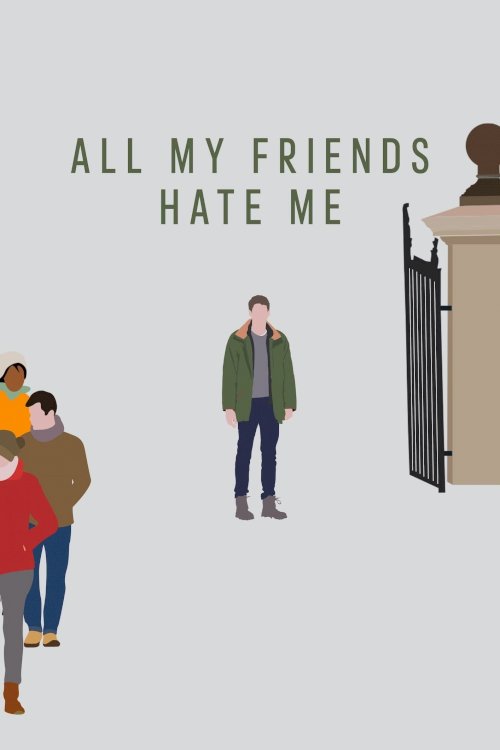 All My Friends Hate Me All My Friends Hate Me