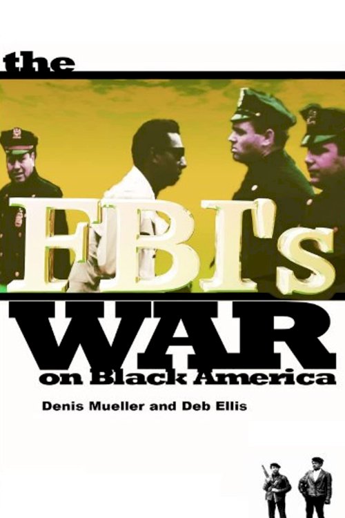 The FBI's War on Black America The FBI's War on Black America