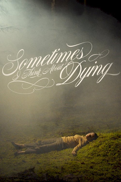 Sometimes I Think About Dying Sometimes I Think About Dying