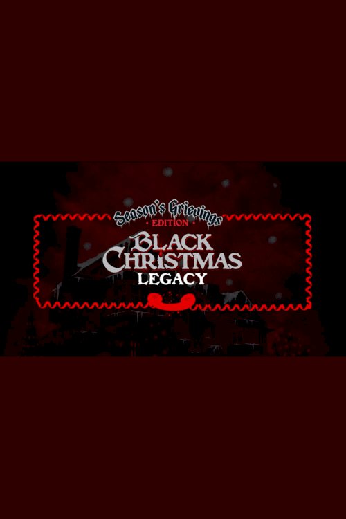 Black Christmas Legacy Black Christmas Legacy