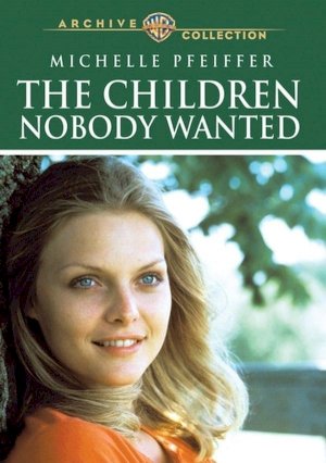 The Children Nobody Wanted The Children Nobody Wanted
