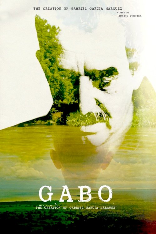 Gabo: The Creation of Gabriel García Márquez Gabo: The Creation of Gabriel García Márquez