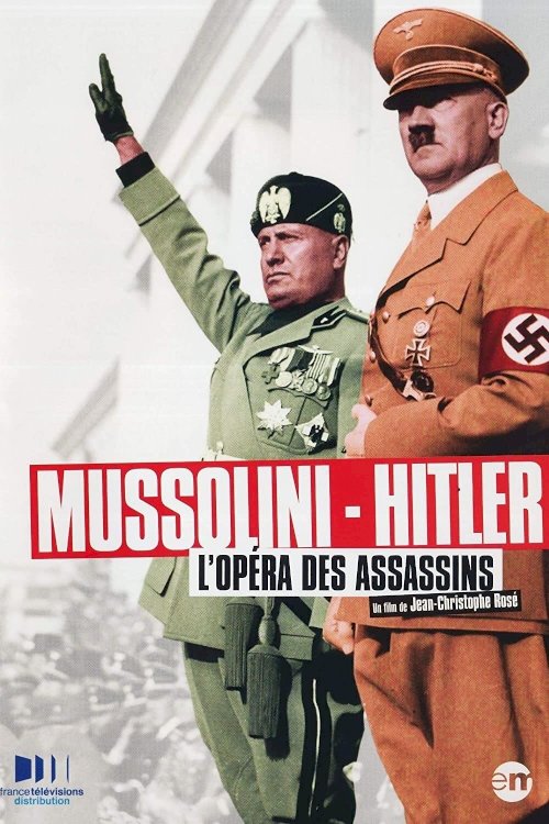 Mussolini-Hitler: The Killer's Opera Mussolini-Hitler: The Killer's Opera