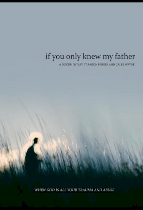 If You Only Knew My Father If You Only Knew My Father