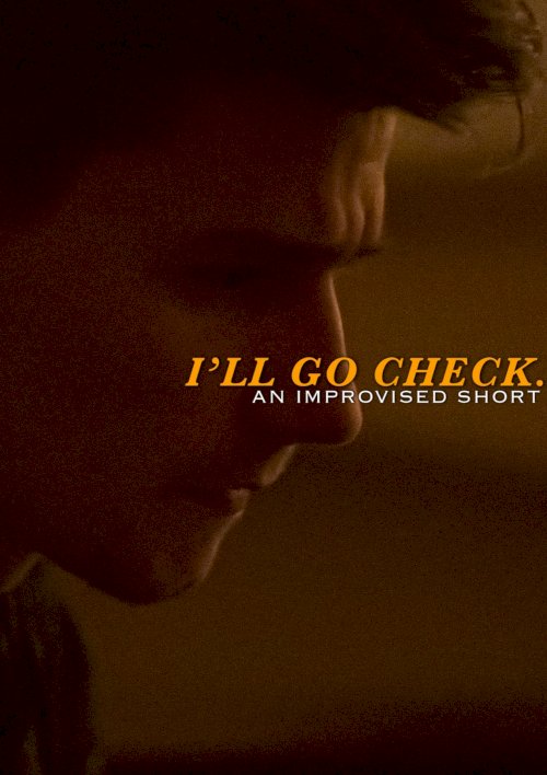 I’ll Go Check. I’ll Go Check.