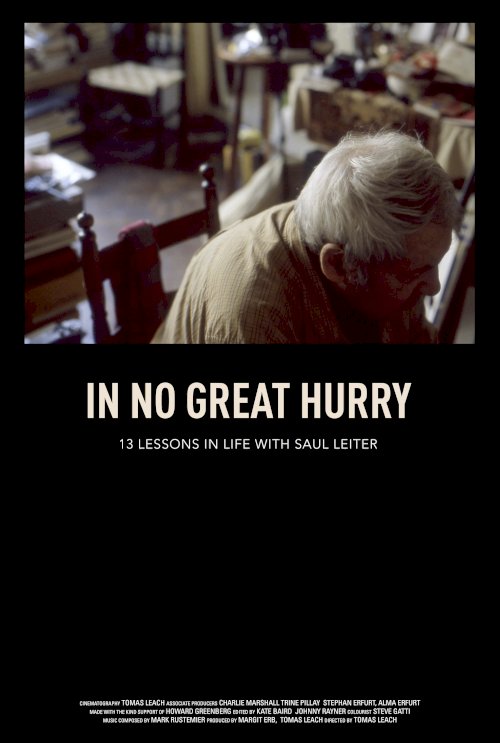 In No Great Hurry: 13 Lessons in Life with Saul Leiter In No Great Hurry: 13 Lessons in Life with Saul Leiter