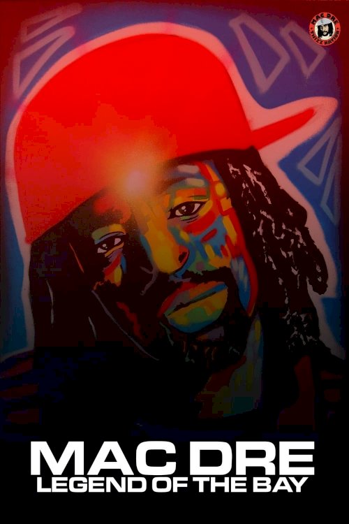 Mac Dre: Legend of the Bay Mac Dre: Legend of the Bay
