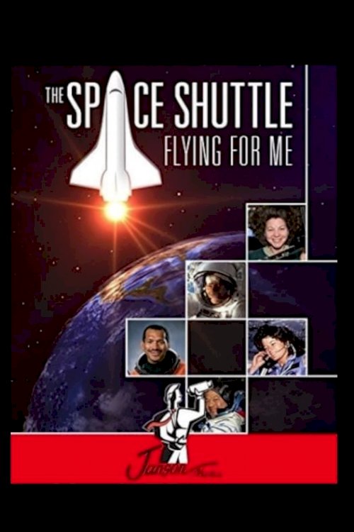 The Space Shuttle: Flying for Me The Space Shuttle: Flying for Me