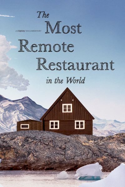 The Most Remote Restaurant in the World The Most Remote Restaurant in the World