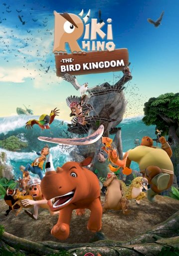 Riki Rhino: The Bird Kingdom Riki Rhino: The Bird Kingdom