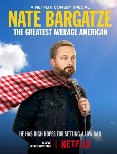 Nate Bargatze: The Greatest Average American Nate Bargatze: The Greatest Average American