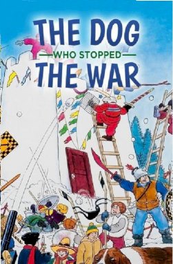 The Dog Who Stopped the War The Dog Who Stopped the War