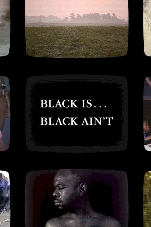 Black Is… Black Ain’t Black Is… Black Ain’t