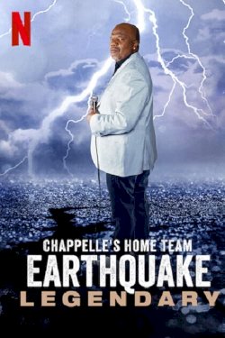Chappelle's Home Team - Earthquake: Legendary Chappelle's Home Team - Earthquake: Legendary