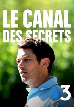 Le Canal des secrets Le Canal des secrets