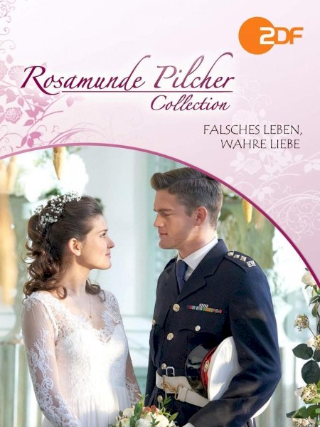 Rosamunde Pilcher: Falsches Leben, wahre Liebe Rosamunde Pilcher: Falsches Leben, wahre Liebe