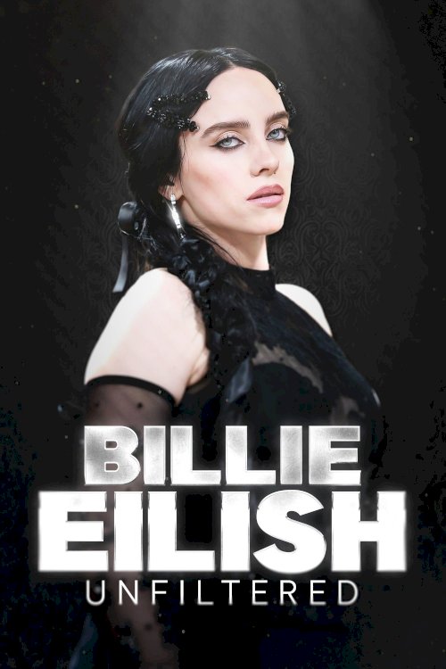 Billie Eilish Unfiltered Billie Eilish Unfiltered