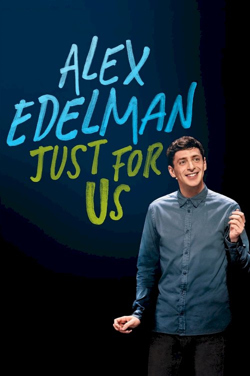 Alex Edelman: Just for Us Alex Edelman: Just for Us