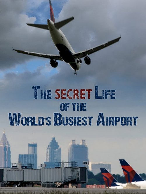 The Secret Life of the World's Busiest Airport The Secret Life of the World's Busiest Airport