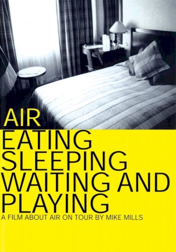 Air: Eating, Sleeping, Waiting and Playing Air: Eating, Sleeping, Waiting and Playing