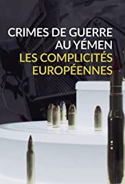 Crimes de guerre au Yémen, les complicités européennes Crimes de guerre au Yémen, les complicités européennes