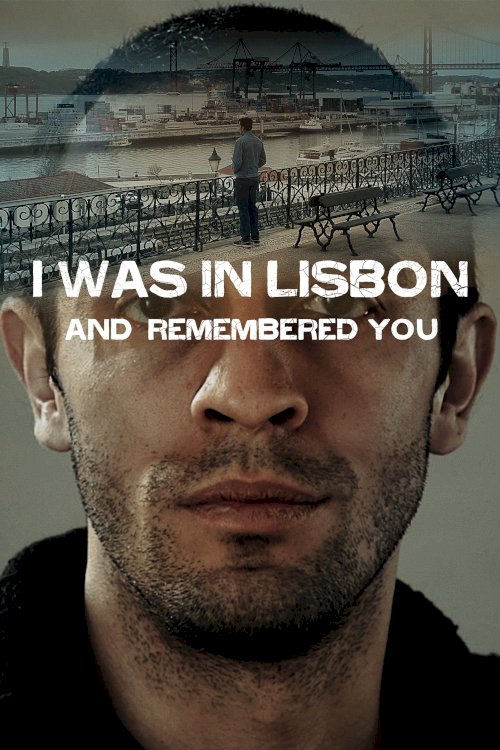 I Was in Lisbon and Remembered You I Was in Lisbon and Remembered You