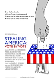 Stealing America: Vote by Vote Stealing America: Vote by Vote