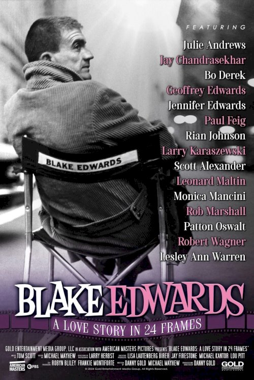 Blake Edwards: A Love Story in 24 Frames Blake Edwards: A Love Story in 24 Frames