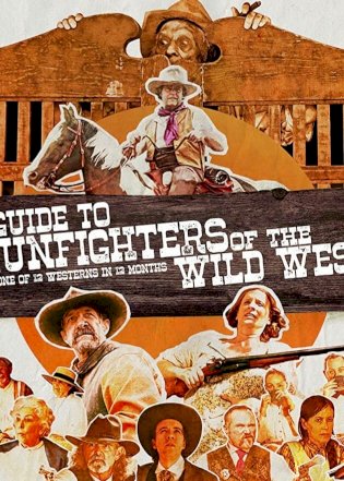 A Guide to Gunfighters of the Wild West A Guide to Gunfighters of the Wild West