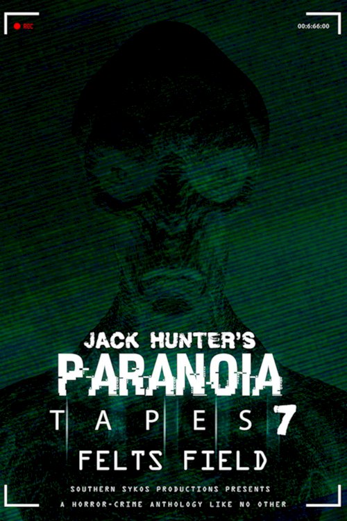 Paranoia Tapes 7: Felts Field Paranoia Tapes 7: Felts Field